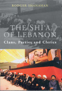 The Shiʻa of Lebanon clans, parties and clerics /