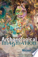 The archaeological imagination