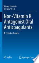 Non-Vitamin K Antagonist Oral Anticoagulants A Concise Guide /