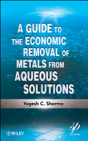 A guide to the economic removal of metals from aqueous solutions