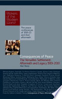 Consequences of peace the Versailles settlement : aftermath and legacy /