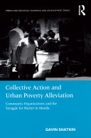 Collective action and urban poverty alleviation community organizations and the struggle for shelter in Manila /