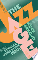 The jazz age popular music in the 1920's /