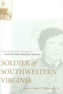 Soldier of southwestern Virginia the Civil War letters of Captain John Preston Sheffey /
