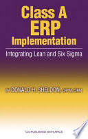 Class A ERP implementation integrating Lean and six sigma /