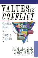 Values in conflict : christian nursing in a changing profession /