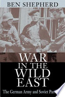 War in the wild East the German Army and Soviet partisans /