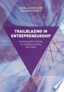 Trailblazing in Entrepreneurship Creating New Paths for Understanding the Field /