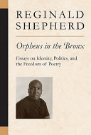 Orpheus in the Bronx essays on identity, politics, and the freedom of poetry /