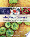 Infectious disease pathogenesis, prevention, and case studies /