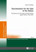 Discrimination for the sake of the nation : the discourse of the League of Polish Families against "others" 2001-2007 /