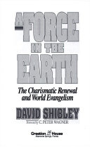 A force in the Earth : the charismatic renewal and world evangelism /