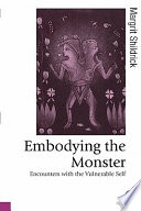 Embodying the monster encounters with the vulnerable self /