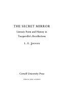 The secret mirror : literary form and history in Tocqueville's recollections /