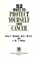 52 ways to protect yourself from cancer /