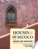 Houses of Mexico : origins and traditions /
