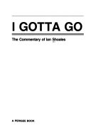 I gotta go : the commentary of Ian Shoales /