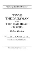 Tevye the dairyman and The railroad stories /