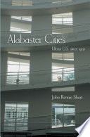 Alabaster cities : urban U.S. since 1950 /