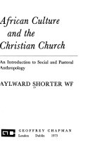 African culture and the Christian church : an introduction to social and pastoral anthropology /