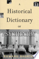 A historical dictionary of psychiatry