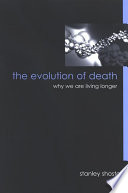 The evolution of death why we are living longer /