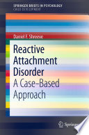 Reactive Attachment Disorder A Case-Based Approach /