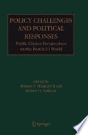 Policy Challenges and Political Responses Public Choice Perspectives on the Post-9/11 World /