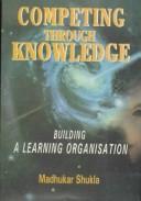 Competing through knowledge : building a learning organisation /