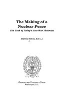 The making of a nuclear peace : the task of today's just war theorists /