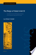 The reign of Adad-nīrārī III an historical and ideological analysis of an Assyrian king and his times /