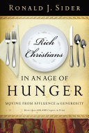 Rich Christians in an age of hunger : moving from affluence to generosity /