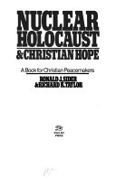 Nuclear holocaust & Christian hope : a book for Christian peacemakers /