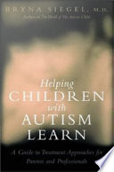 Helping children with autism learn treatment approaches for parents and professionals /