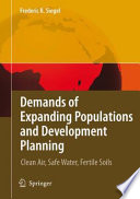 Demands of Expanding Populations and Development Planning Clean Air, Safe Water, Fertile Soils /