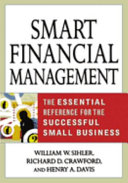 Smart financial management the essential reference for the successful small business /