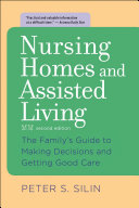 Nursing homes and assisted living the family's guide to making decisions and getting good care /