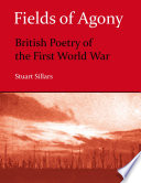 Fields of agony British poetry of the First World War /