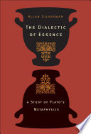 The dialectic of essence a study of Plato's metaphysics /