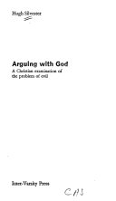 Arguing with God : A christian examination of the problem of evil /