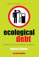 Ecological debt global warming and the wealth of nations /