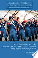 Mercenaries in British and American literature, 1790-1830 writing, fighting, and marrying for money /