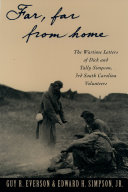 Far, far from home the wartime letters of Dick and Tally Simpson, Third South Carolina Volunteers /