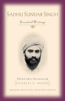 Sadhu Sundar Singh : essential writings/