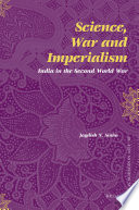 Science, war, and imperialism India in the Second World War /