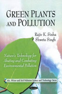 Green plants and pollution nature's technology for abating and combating environmental pollution /