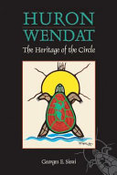 Huron-Wendat the heritage of the circle /