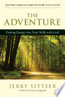 The adventure : putting energy into your walk with God /
