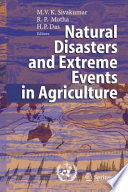 Natural Disasters and Extreme Events in Agriculture Impacts and Mitigation /