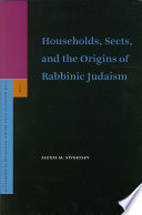 Households, sects, and the origins of rabbinic Judaism